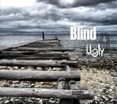 Blind & Ugly